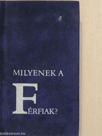 Milyenek a férfiak?