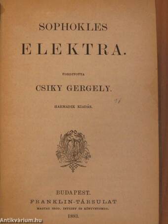 Elektra/Oedipus király/Oedipus Kolonosban/Antigone/Cinna vagy Augustus kegyelme/Zaire/Az eszmény a müvészetben