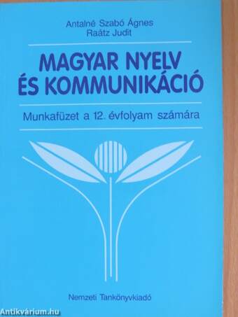 Magyar nyelv és kommunikáció - Munkafüzet a 12. évfolyam számára