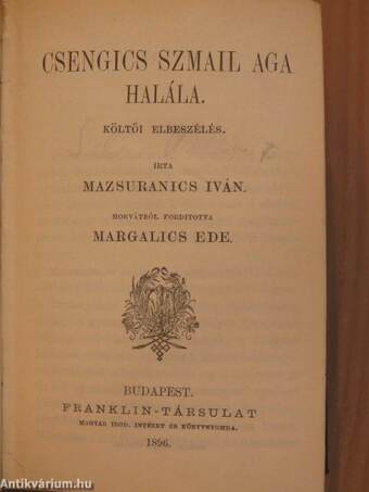 Csengics Szmail aga halála/Szerb népdalok és hősregék/Králjevics Márkó (Márk királyfi)/Mickiewicz Ádám szonettjei