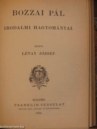 Művészek csarnoka/II. Fülöp/Schiller. Élet- és jellemrajz/Horatius. Élet- és jellem-rajz/Bozzai Pál irodalmi hagyományai