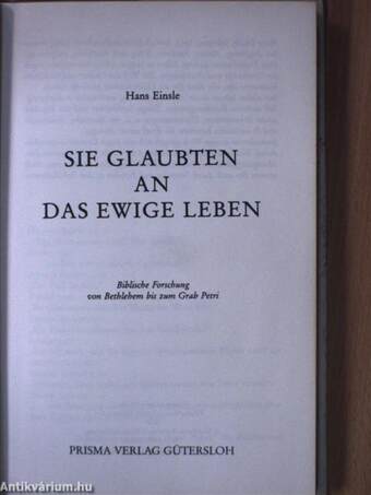 Sie Glaubten an das Ewige Leben