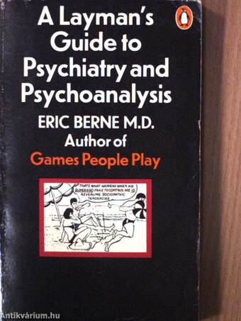 A Layman's Guide to Psychiatry and Psychoanalysis