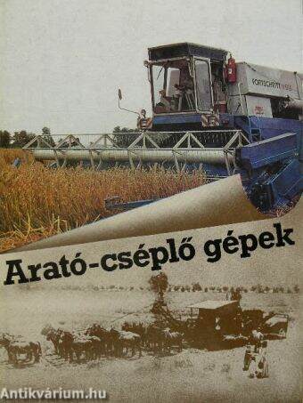 Arató-cséplő gépek