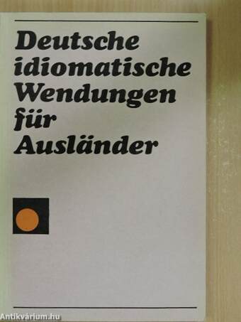 Deutsche idiomatische Wendungen für Ausländer