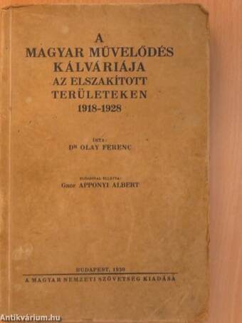 A magyar művelődés kálváriája az elszakított területeken 1918-1928 (rossz állapotú)