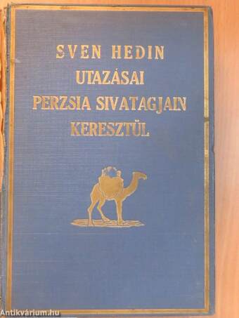 Sven Hedin utazásai Perzsia sivatagjain keresztül II. (rossz állapotú)