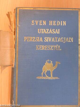 Sven Hedin utazásai Perzsia sivatagjain keresztül II. (rossz állapotú)