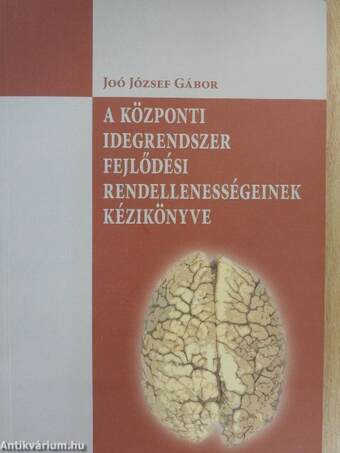 A központi idegrendszer fejlődési rendellenességeinek kézikönyve