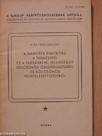 A marxista dialektika a természeti és a társadalmi jelenségek kölcsönös összefüggéséről és kölcsönös feltételezettségéről