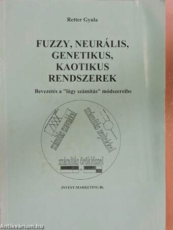 Fuzzy, neurális, genetikus, kaotikus rendszerek