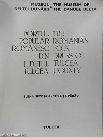 Portul Popular Románesc Din Judetul Tulcea/The Romanian Folk Dress of Tulcea County