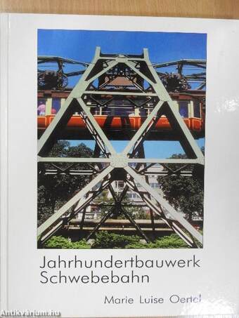 Jahrhundertbauwerk Schwebebahn