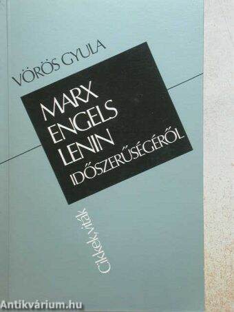 Marx, Engels, Lenin időszerűségéről