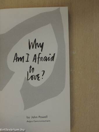 Why Am I Afraid to Love?