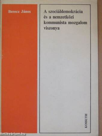 A szociáldemokrácia és a nemzetközi kommunista mozgalom viszonya