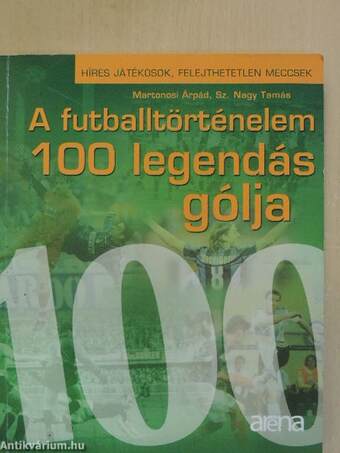 A futballtörténelem 100 legendás gólja