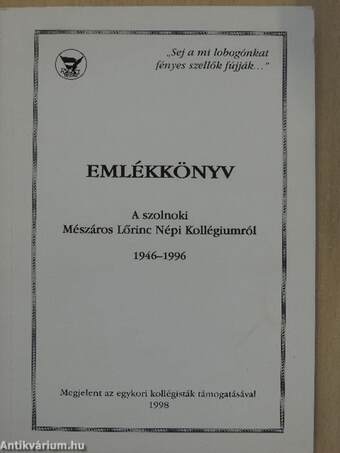 Emlékkönyv a szolnoki Mészáros Lőrinc Népi Kollégiumról 1946-1996