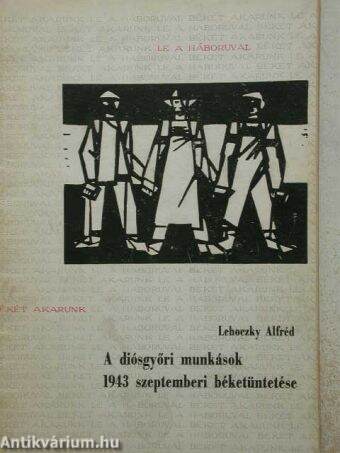 A diósgyőri munkások 1943 szeptemberi béketüntetése