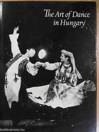 The Art of Dance in Hungary