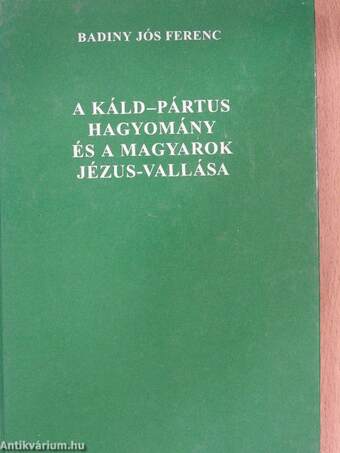 A Káld-Pártus hagyomány és a magyarok Jézus-vallása