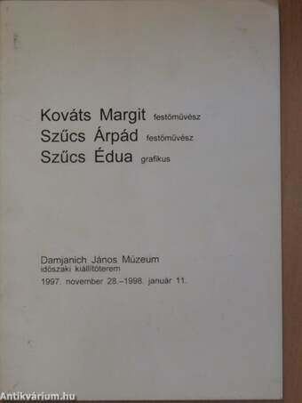 Kováts Margit festőművész, Szűcs Árpád festőművész, Szűcs Édua grafikus