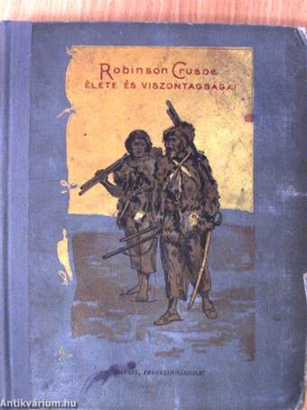 Robinson Crusoe élete és viszontagságai