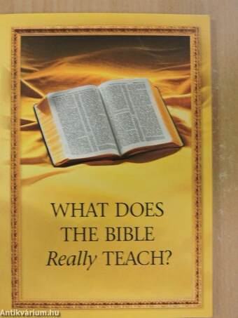 What Does the Bible Really Teach?