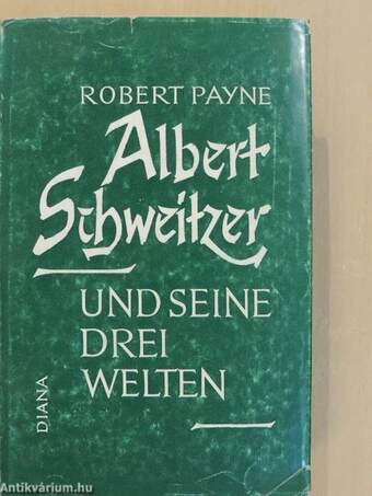 Albert Schweitzer und seine drei welten