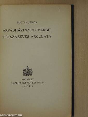 Árpádházi Szent Margit hétszázéves arculata