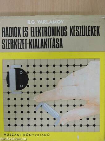 Rádió és elektronikus készülékek szerkezet-kialakítása