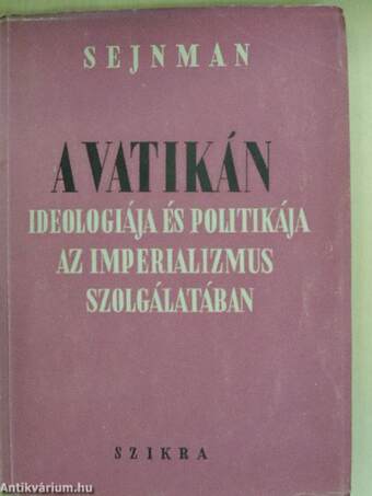 A Vatikán ideologiája és politikája az imperializmus szolgálatában