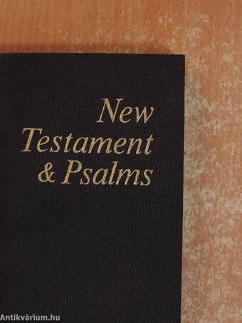 The New Testament of our Lord and Savior Jesus Christ and the Psalms