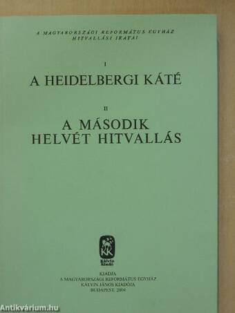 A Heidelbergi Káté/A Második Helvét Hitvallás