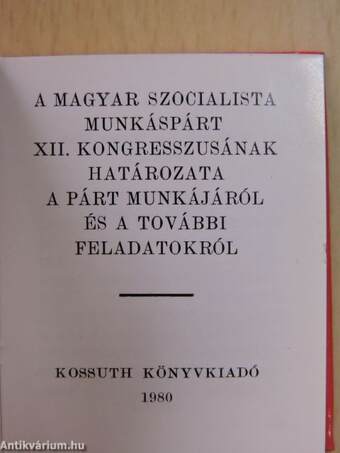 Az MSZMP XII. kongresszusának határozata a párt munkájáról és a további feladatokról (minikönyv)