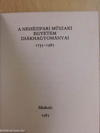 A Nehézipari Műszaki Egyetem diákhagyományai 1735-1985 (minikönyv)