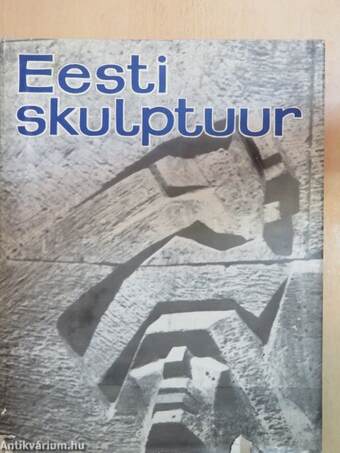 Eesti skulptuur/Estnische Skulptur/Estonian sculpture