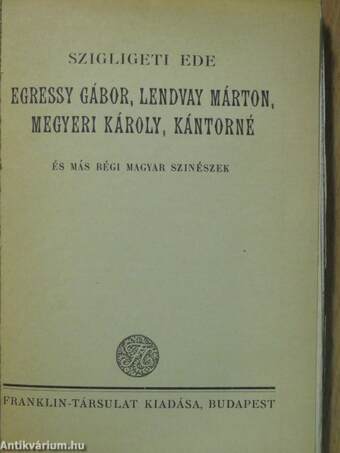 Egressy Gábor, Lendvay Márton, Megyeri Károly, Kántorné