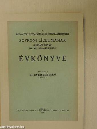 A Dunántúli Evangélikus Egyházkerület Soproni Líceumának (Gimnáziumának) (VI-VIII. Reálgimnázium) évkönyve