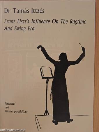 Franz Liszt's Influence On The Ragtime And Swing Era