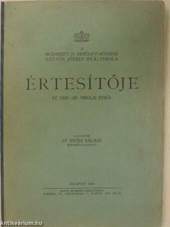 A Budapesti IV. kerületi községi Eötvös József-Reáliskola értesítője az 1928-29. iskolai évről