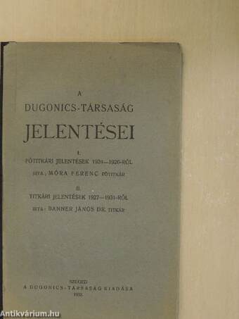 A Dugonics-Társaság jelentései I-II.