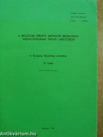 A biológiai eredetű anyagok (biomassza) hasznosításának távlati lehetőségei III.