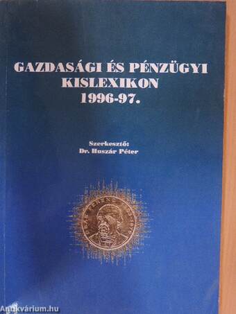 Gazdasági és pénzügyi kislexikon 1996-1997.