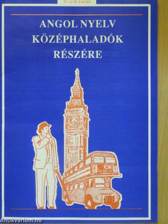 Angol nyelv középhaladók részére 21. és 22. lecke - Kazettával