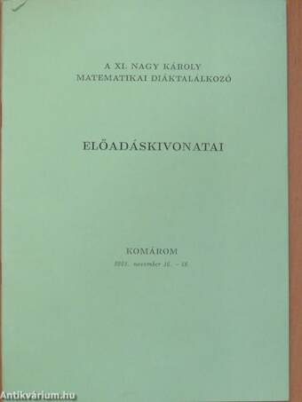 A XI. Nagy Károly matematikai diáktalálkozó előadáskivonatai