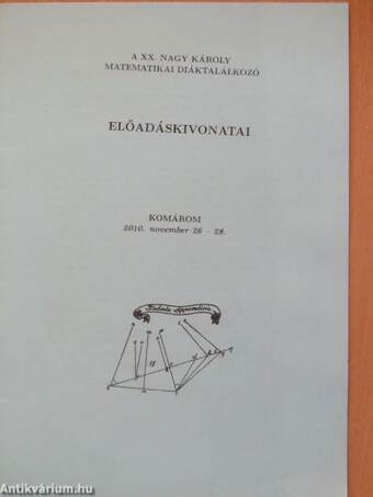 A XX. Nagy Károly Matematikai Diáktalálkozó előadáskivonatai