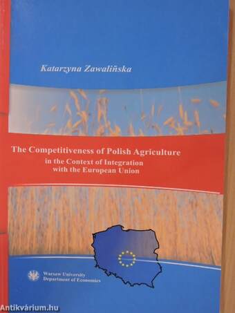 The Competitiveness of Polish Agriculture in the Context of Integration with the European Union