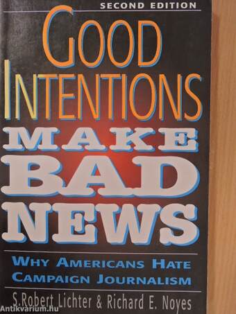 Good Intentions Make Bad News