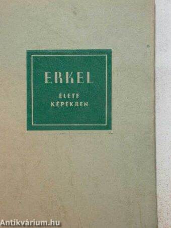 Erkel Ferenc élete képekben